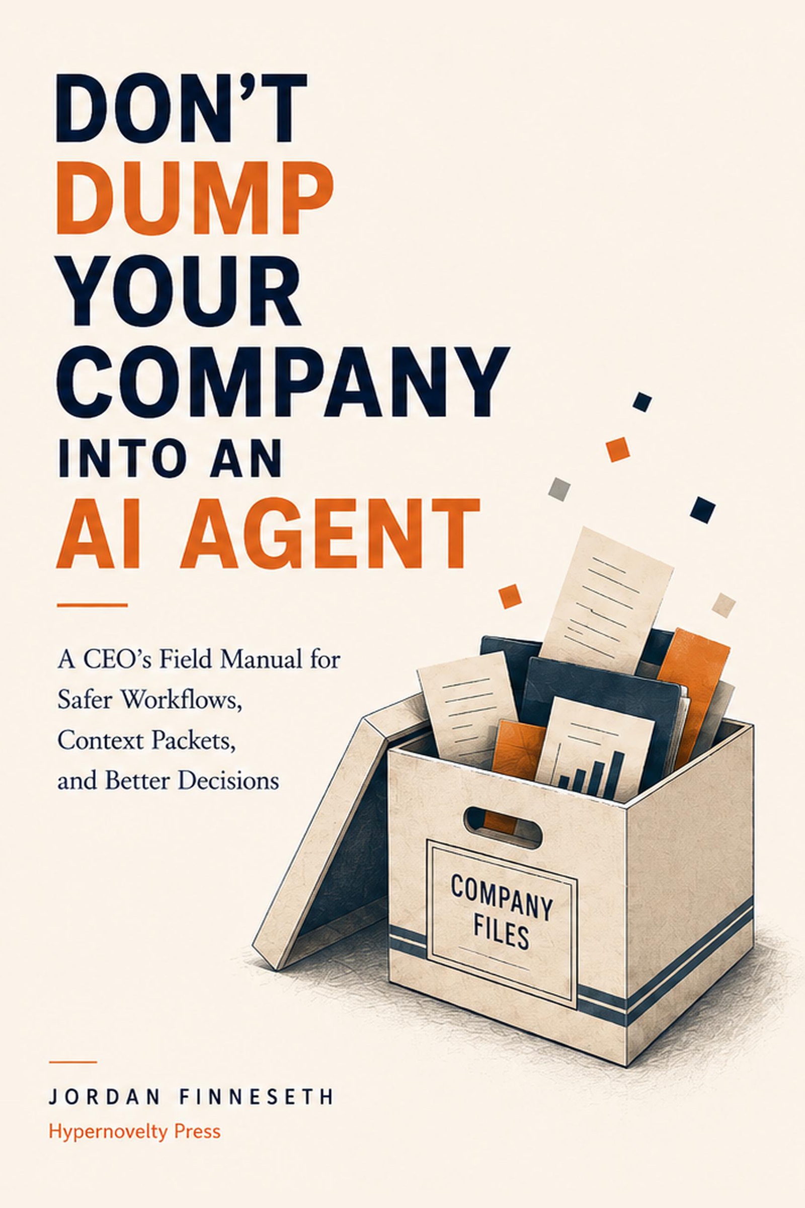 Cover of Don’t Dump Your Company Into an AI Agent